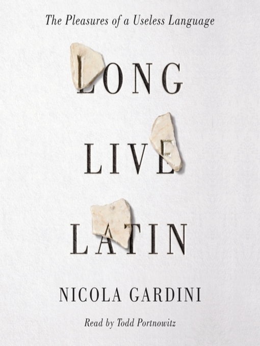 Title details for Long Live Latin by Nicola Gardini - Available